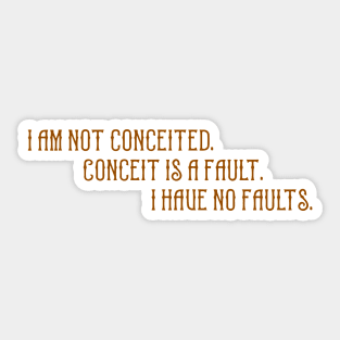 I am not conceited. Sticker